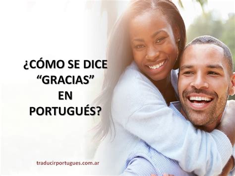 Las 5 Formas Correctas De Decir Gracias En PortuguÉs Traducciones