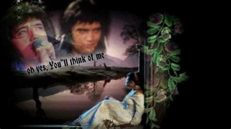 And all the rest, i can see right through. Elvis Presley "You ll think of me" with Lyrics (Best ...