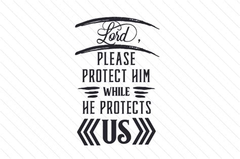 Lord Please Protect Him While He Protects Us Svg Cut File By Creative