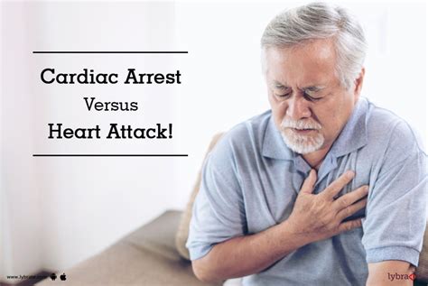Cardiac Arrest Versus Heart Attack By Dr Vivek Baliga B Lybrate