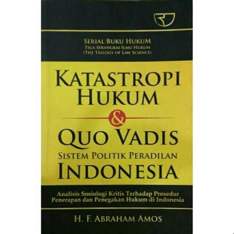 Jual Katastropi Hukum Dan Quo Vadis Sistem Politik Peradilan Indonesia