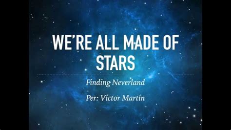 Musicograma Were All Made Of Stars In 2020 Finding Neverland