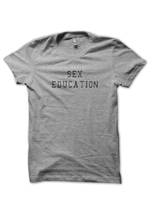 Sex Education T Shirt Swag Shirts