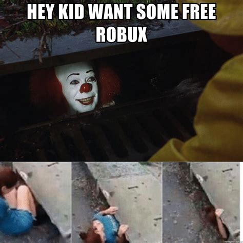 Hey Kid Want Some Free Robux Free Robux Know Your Meme