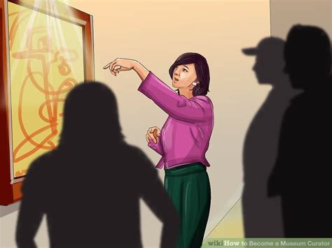 How To Become A Museum Curator 14 Steps With Pictures Wikihow