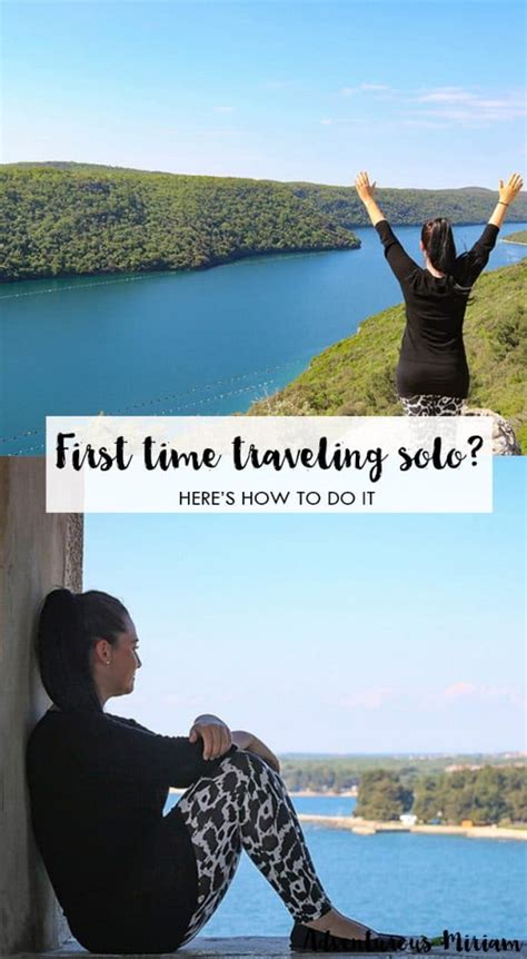 Traveling Alone For The First Time Heres How To Do It Adventurous