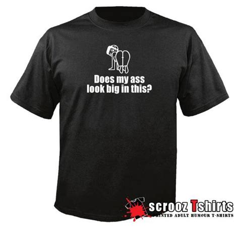Funny Tshirts On Twitter Does My Ass Look Big In This T Shirt Now Available In Black