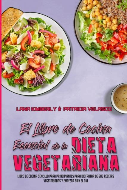 Lana Kimberly El Libro De Cocina Esencial De La Dieta Vegetariana
