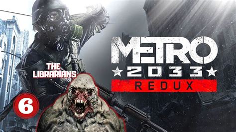 Metro 2033 Redux 6 The Librarians Playthrough Xbox Series S Youtube