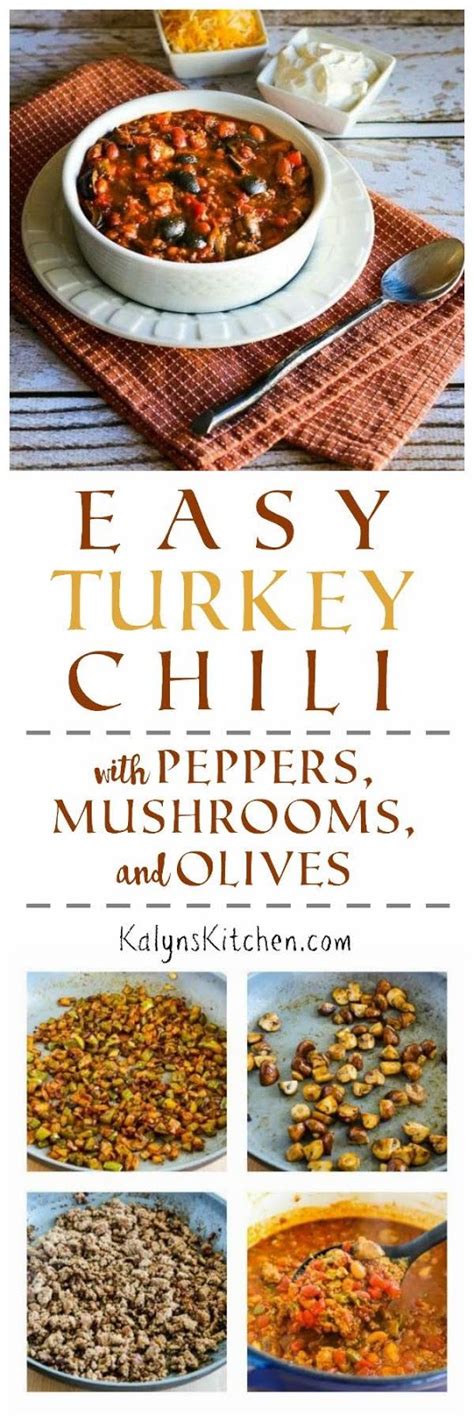 Easy Turkey Chili With Peppers Mushrooms And Olives Kalyn S Kitchen