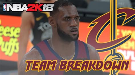 Nba 2k18 Team Breakdown Cleveland Cavaliers Best Settings To Win With