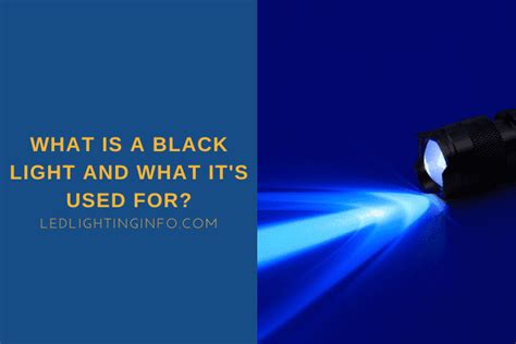 What Is A Black Light And What Its Used For Led And Lighting Info