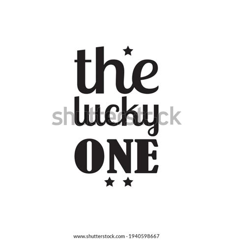 Lucky One Quote Letter Stock Vector Royalty Free 1940598667