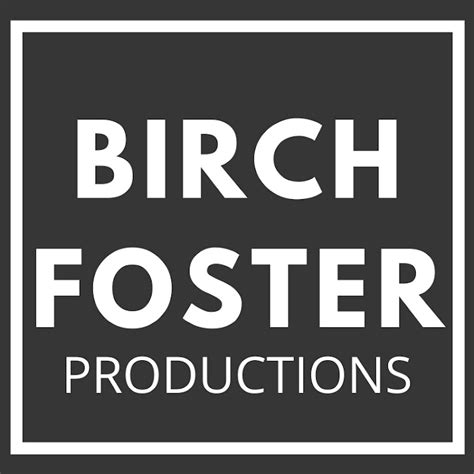 Birch Foster Productions Youtube
