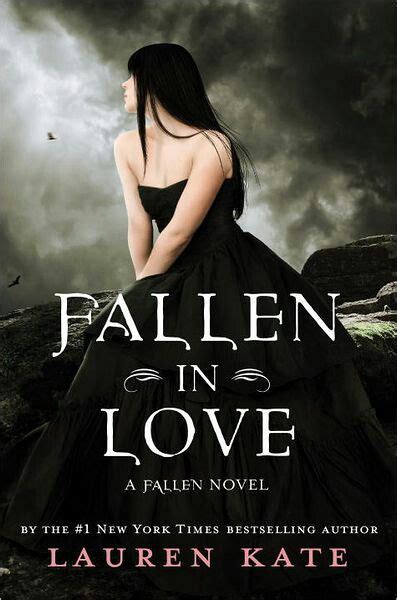 Fallen In Love By Lauren Kate Lauren Kate Fallen Novel Lauren Kate