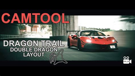 Camtool Assetto Corsa Dragon Trail Double Dragon Layout Youtube
