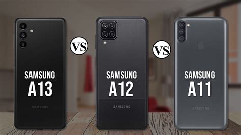 Samsung Galaxy A13 Vs Samsung Galaxy A12 Vs Samsung Galaxy A11