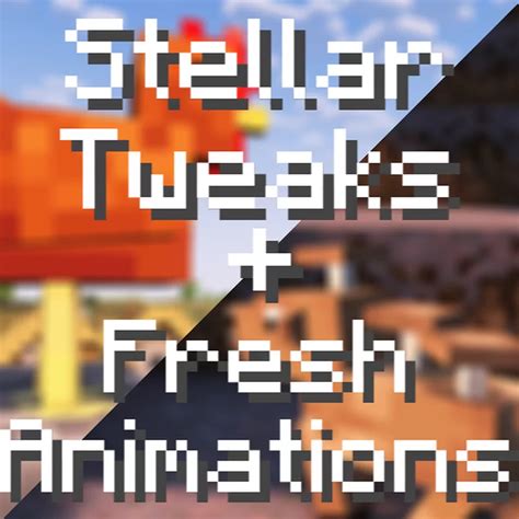 Stellar Tweaks Fresh Animations Minecraft Texture Pack