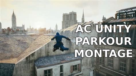 Assassins Creed Unity Parkour Montage Youtube