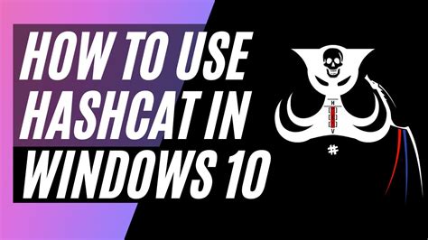 How To Use Hashcat On Windows 10 Youtube