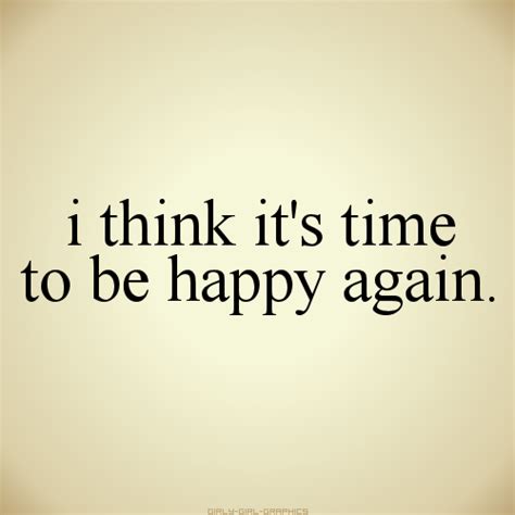Quotes About Being Happy Again Shortquotescc