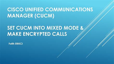 Cisco Unified Communications Manager Cucm Mixed Mode And Secure Calls