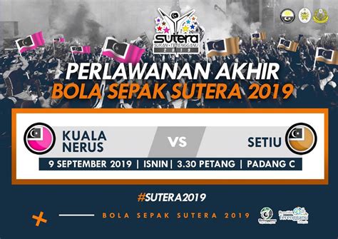 Dalam permainan sepak bola terdapat kerjasama, skill dan strategi yang matang. SUTERA: Setiu & Kuala Nerus Ke Pentas Penutup Tirai Bola ...