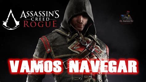 Assassins Creed Rogue Vamos Navegar Dublado Em Pt Br Youtube