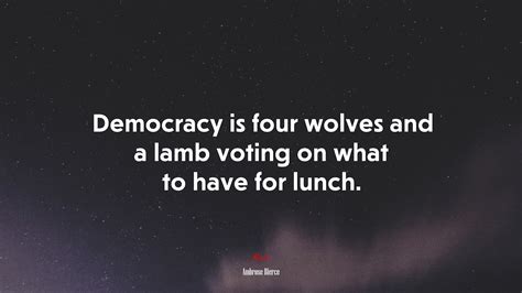 681861 Democracy Is Two Wolves And A Lamb Voting On What To Have For