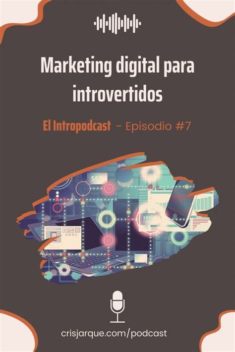 Marketing Para Introvertidos Con Un Negocio Digital El Intropodcast