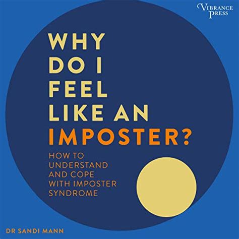 why do i feel like an imposter how to understand and cope with imposter syndrome audio