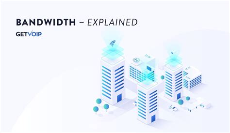 Bandwidth - Explained | GetVoIP