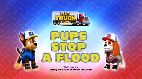 Big Truck Pups Pups Stop A Flood Paw Patrol Wiki Fandom