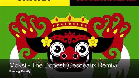 Moksi The Dopest Cesqeaux Remix Youtube