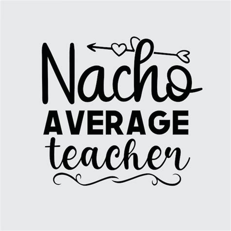 premium vector nacho average teacher t shirt design