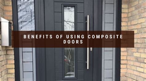 Benefits Of Using Composite Doors