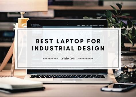 Best Laptop For Industrial Design 2021 | Ceedo USA