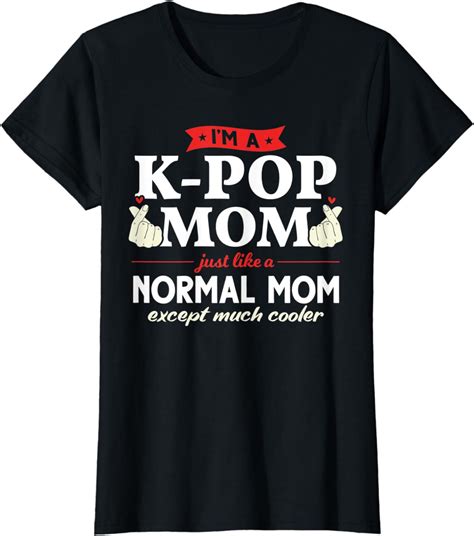 Womens Im A K Pop Mom Just Like A Normal Mom Kpop Fashion