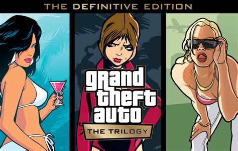‘grand Theft Auto The Trilogy The Definitive Edition Has Been Announced