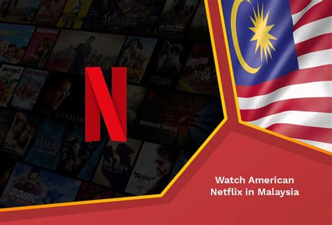 How To Watch American Netflix In Malaysia Updated Sept 2023 Rantent