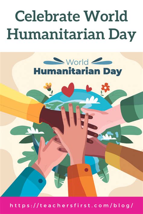 celebrate world humanitarian day teachersfirst blog
