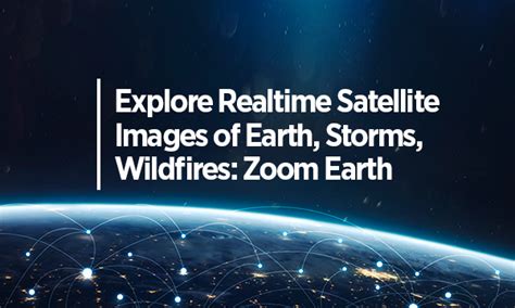 Explore Realtime Satellite Images Of Earth Storms Wildfires Zoom Earth