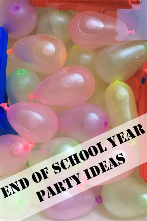 End Of School Year Party Ideas For Moms