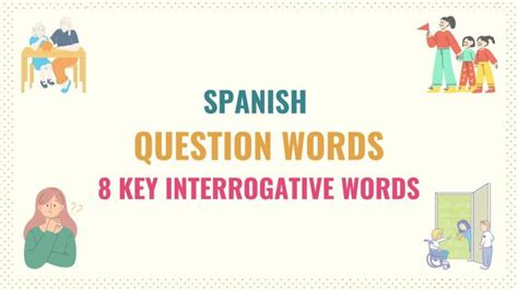 Question Words In Spanish 8 Key Interrogative Words Tell Me In Spanish