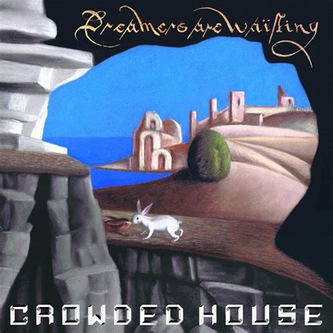 Crowded House Dreamers Are Waiting Superdeluxeedition