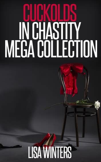 Cuckolds In Chastity Mega Collection Ebook By Lisa Winters Epub Book