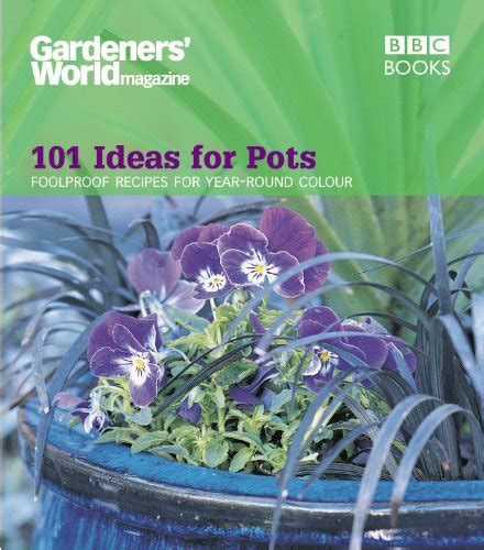 Buy Gardeners World 101 Ideas For Pots Foolproof Recipes For Year