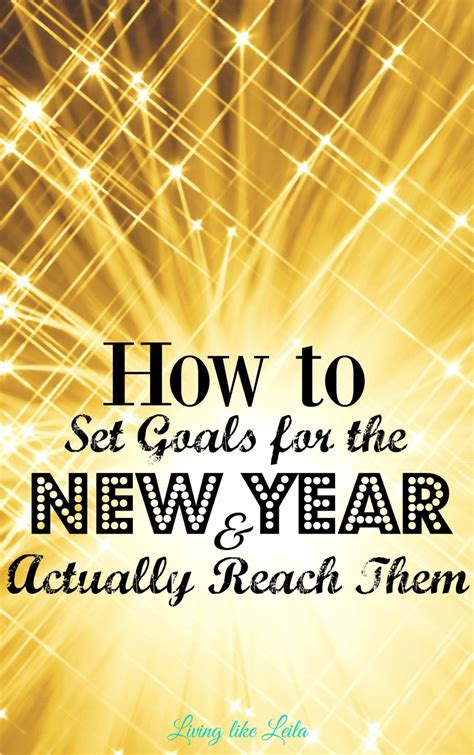 How To Set Goals For The New Year And Actually Reach Them Living Like