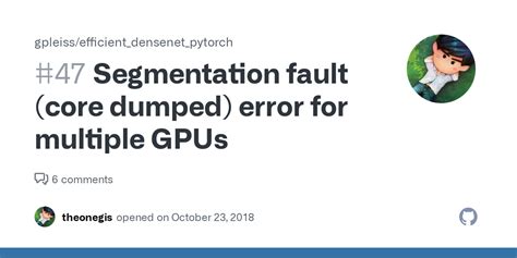 Segmentation Fault Core Dumped Error For Multiple Gpus Issue