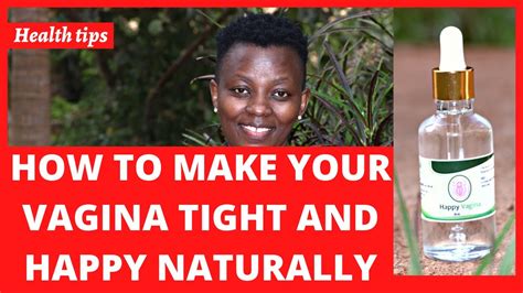 How To Make Your Vagina Tight And Happy Naturally Youtube